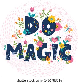 Do magic. Vector illustration with hand drawn lettering. Holiday, event, anniversary celebration, party invitation card, t-shirt print 