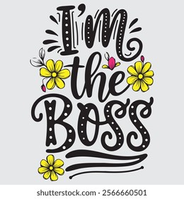 Do it for me typography vector art I'm the Boss typography vector art tshirt design