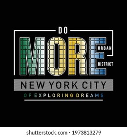 do more of exploring dreams slogan graphic design with color vector illustration good for slogan t shirt print