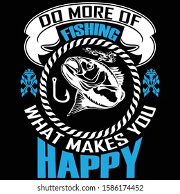 Do More Of Fishing What Makes You Happy