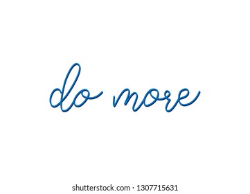 Do more handwritten phrase, calligraphy font vector illustration