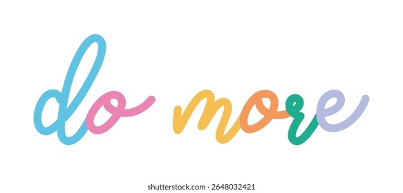 Do more. Lettering editable stroke, colorful text