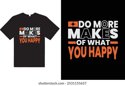 Do more makes of what you happy