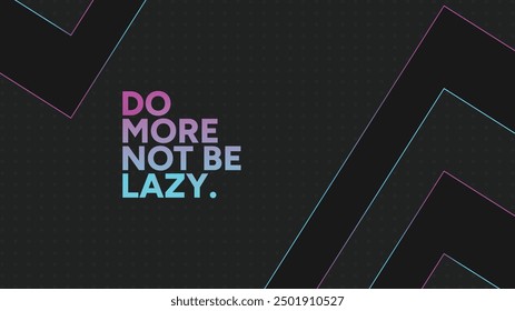 Do more not be lazy futuristic blue and purple wallpaper background