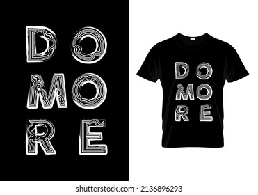 Do More T Shirt Design Vector
