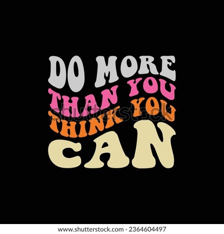 Do More Than You Think You Can