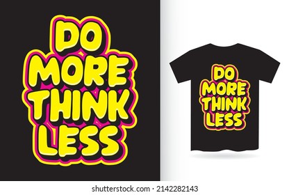 Do more think less lettering design for t shirt