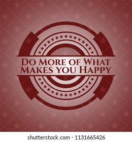 Do More of What Makes you Happy red emblem