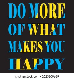 do more of what makes you happy