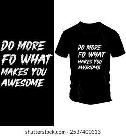 Tun Sie mehr von dem, was Sie genial macht - Motivational Black T-Shirt Design mit Bold White Text