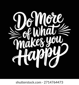 Haz más lo que te hace feliz Citas motivacionales