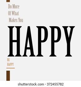 Do More Of What Makes You Happy - text.