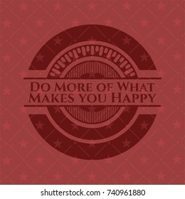 Do More of What Makes you Happy red emblem