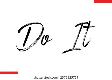 Do It Motivational inspirational text lettering