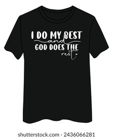 I Do My Best God Does The Rest T Shirt Design