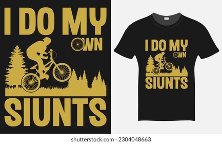 I Do My Own Stunts - BMX Bike Vector - BMX Bike T-shirt Design Template