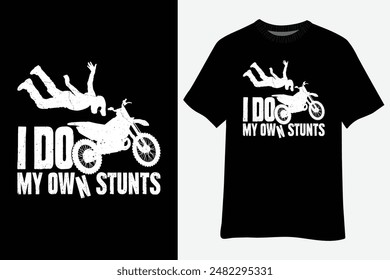 I Do My Own Stunts Funny  Motorcycle T-Shirt Design