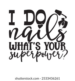 i do nails what's your superpower background inspirational positive quotes, motivational, typography, lettering design