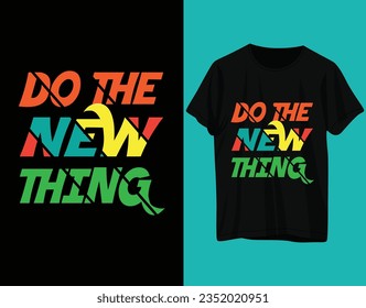 Do The New Thing Tshirt Design