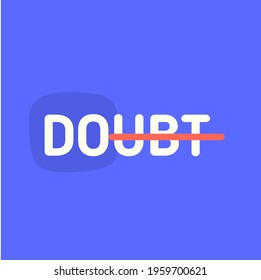 Do no doubt motivational poster, business wisdom illustration, courage message poster for wall, social media
