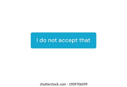 I do not accept that button