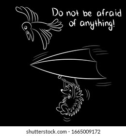 Do not be afraid of anything! Cute hedgehog flies on a paper plane. Printing on t-shirts, sweatshirts, designer cards. motivational text. Vector.