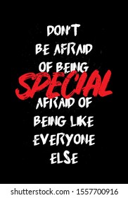 do not be afraid of being special quotes tshirt design. brush stroke style vector illustration