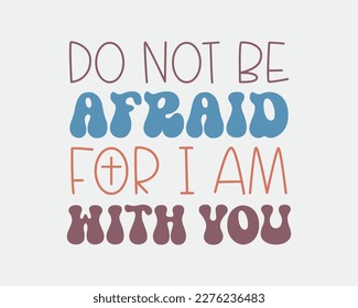 Do not be afraid Christian verse Jesus quote retro handwritten typographic art on white background