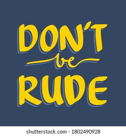 Do Not Be Rude hand lettering in dark background vector illustration