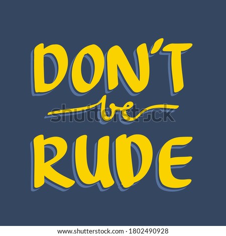 Do Not Be Rude hand lettering in dark background vector illustration