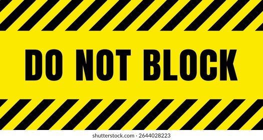 Do Not Block Caution Sign Safety Warning Label for Road Parking Industrial Use
