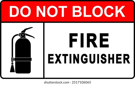 Do Not Block Fire Extinguisher Warning Label. Editable Flat Design Sticker, Poster, Icon, or Symbol for Safety Signs, Scalable Vector EPS, Ideal for Easy Printing and Graphic Design Elements