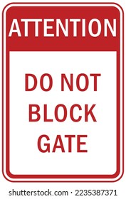 Do not block gate entrance  no parking on gate access sign and labels