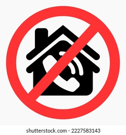 Do not call at home. Do not use the phone in the house. No telephone connection at home. Vector icon.