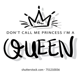 Do not call me a princess I am a queen typography with crown / Vector illustration design / Textile graphic t shirt print