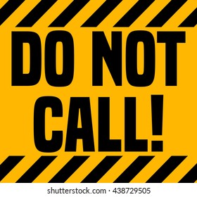 Do Not Call, Yellow Industrial Sign, Vector Illustration. 