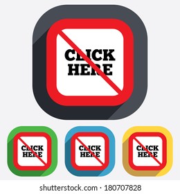 Do not Click here sign icon. Press button. Red square prohibition sign. Stop flat symbol. Vector