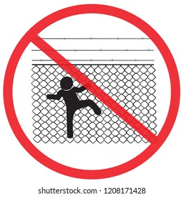 do not climb the chain link fence. Not Allowed Sign, warning symbol, road symbol sign and traffic symbol design concept, vector illustration.