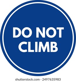 Do Not Climb Circle Sign