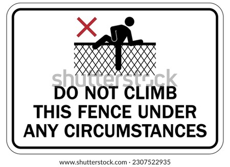 Do not climb on fence warning sign and labels