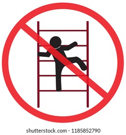 do not climb on shelving. Not Allowed Sign, Accident Prevention signs, Accident Prevention signs, warning symbol, road symbol sign and traffic symbol design concept, vector illustration.