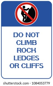  Do not climb rock ledges or cliffs.
A poster that warns of the danger in this territory for the physical health of a person.