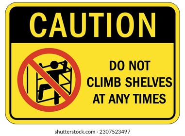 Do not climb shelves or racks warning sign and labels