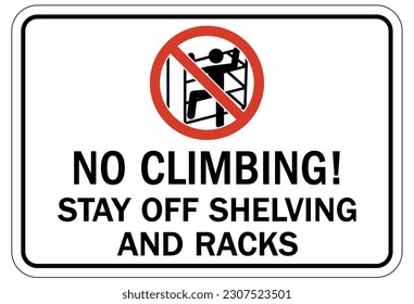 Do not climb shelves or racks warning sign and labels