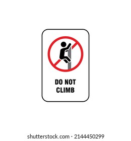 do not climb sign illustration template vector, do not climb warning symbol