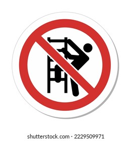 Do Not Climb Sign: Do Not Climb Symbol