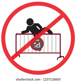 do not climb steel traffic fence with 18 age restriction sign, no entry. Not Allowed Sign, warning symbol, road symbol sign and traffic symbol design concept, vector illustration.