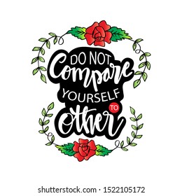 Do not compare yourself other. Inspirational quote poster.