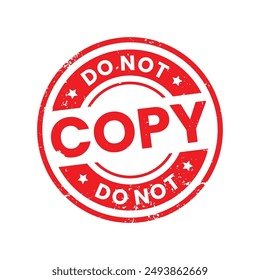 Do not copy circular red grunge stamp frame vector. Red circle isolated on white background. For icon, logo, label, seal, tag, seal, symbol, badge, stamp, sticker, emblem, banner, watermark