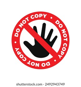 Do not copy sign vector. Red circle and black hand prohibit isolated on white background. For icon, logo, label, seal, tag, seal, symbol, badge, stamp, sticker, emblem, banner, watermark, poster